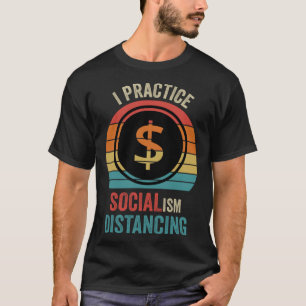 Camiseta Practico el distanciamiento social Anti Socialism