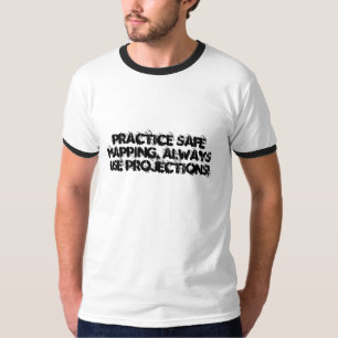 Camiseta Practique Mapeo Seguro, Utilice Siempre Proyeccion