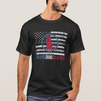 Camiseta Prairie Prairie Perro Caza Prairie Dog Slayer T S
