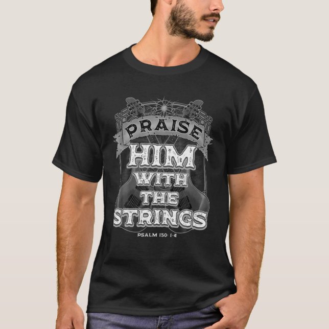 Camiseta Praise Him With The Strings Psalm 150 Christian Gu (Anverso)