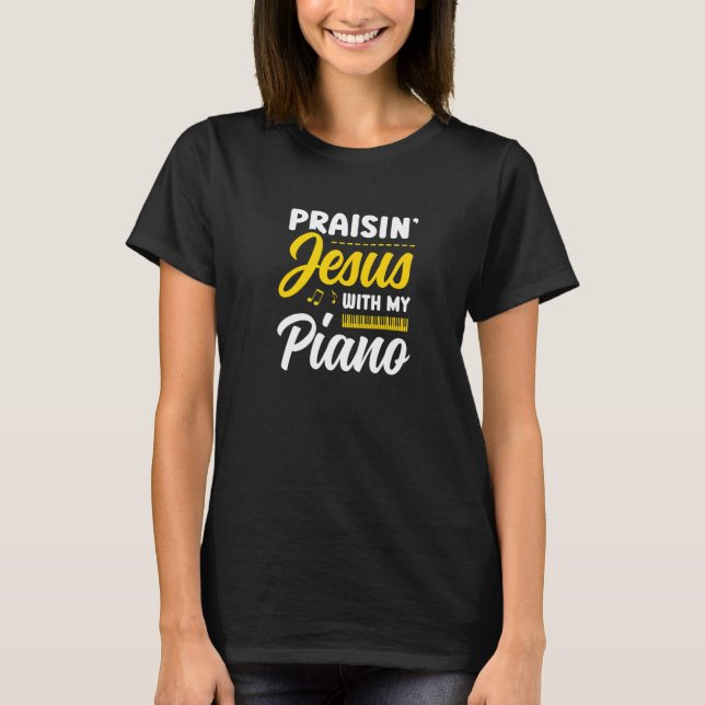 Camiseta Praisin' Jesus With My Piano Player Christian Beli (Anverso)