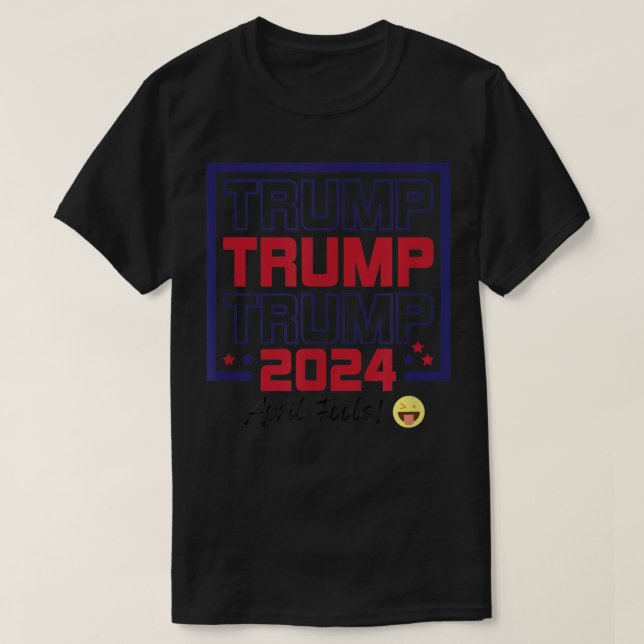 Camiseta Prank April Fools Day Pro Trump 2024 Pro Biden T S (Diseño del anverso)