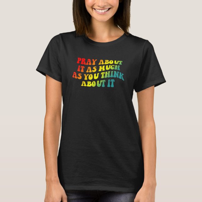 Camiseta Pray about it as much as you think about it Appare (Anverso)