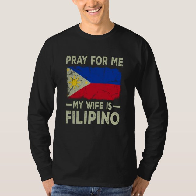 Camiseta Pray For Me My Wife is Filipino Husband (Anverso)