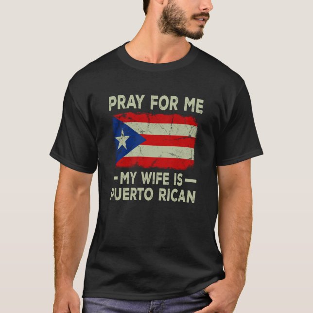 Camiseta Pray For Me My Wife is Puerto Rican Husband (Anverso)
