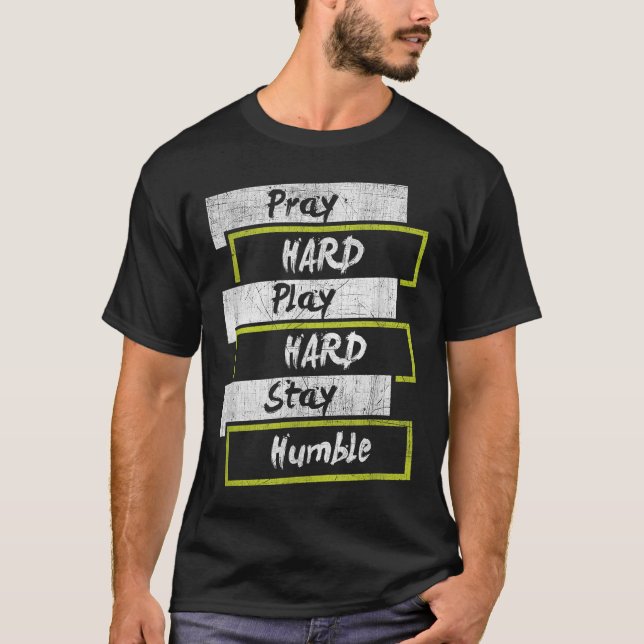 Camiseta Pray Hard Play Hard Stay Humble Motivational  (Anverso)