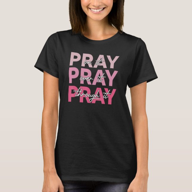 Camiseta Pray Pray Pray Pray On It Pray Over It Pray Throug (Anverso)
