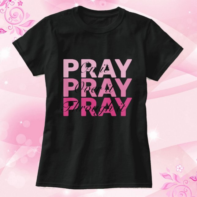 Camiseta Pray Rosa Sobre Él, Por Medio Del Cáncer De Mama (Subido por el creador)