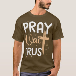 Camiseta Pray Trust Wait Gráfico Cross God Gift
