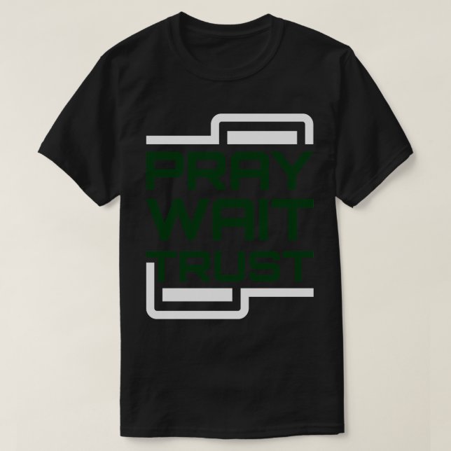 Camiseta Pray Wait Trust (Diseño del anverso)
