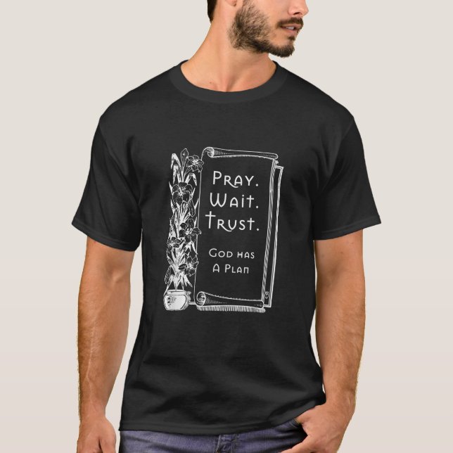Camiseta Pray Wait Trust God tiene un plan (Anverso)