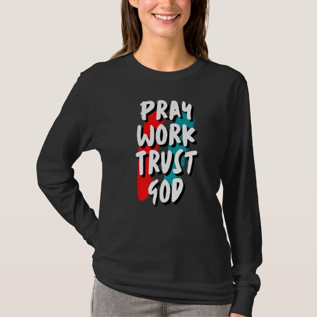 Camiseta Pray Work Trust God Motivation Slogan (Anverso)