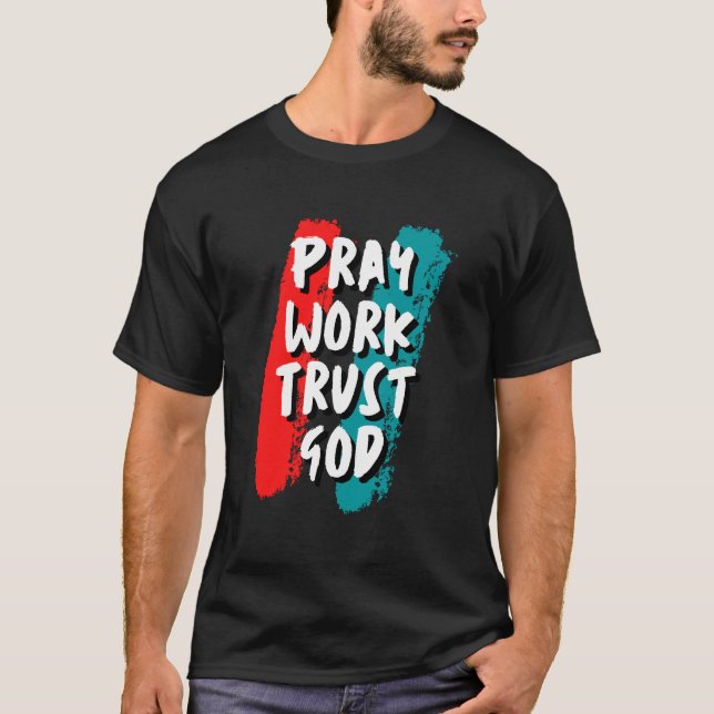 Camiseta Pray Work Trust God T-Shirt (Anverso)