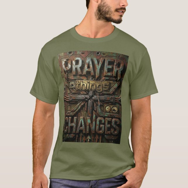 Camiseta Prayer Changes Things – Industrial Metallic T-Shir (Anverso)