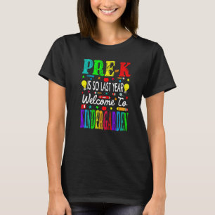 Camiseta Pre K es tan bienvenido el año pasado al jardín de