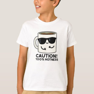 Camiseta Precaución 100% Hotness Funny Coffee Pun
