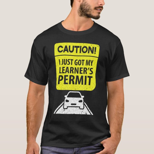 Camiseta Precaución Acabo de obtener el permiso de conducir (Anverso)