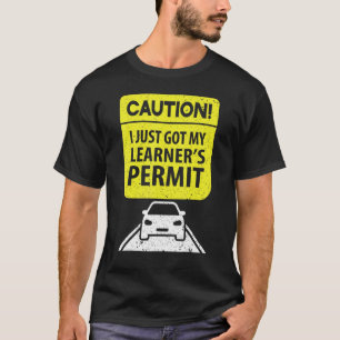 Camiseta Precaución Acabo de obtener el permiso de conducir