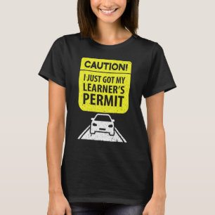Camiseta Precaución Acabo de obtener el permiso de conducir