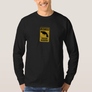 Camiseta Precaución Advertencia de Disparador Divertida Señ