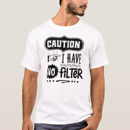 Camiseta Precaución: Audaz Humor sin filtro