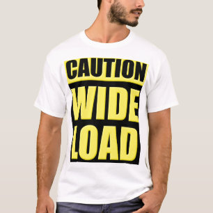 Camiseta Precaución: Carga ancha