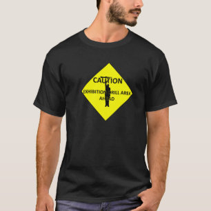 Camiseta ¡Precaución! ¿Cómo está mi perforación?