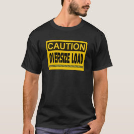 Camiseta Precaución de carga sobredimensionada