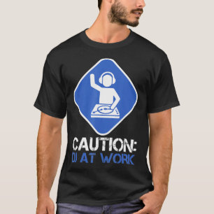 Camiseta Precaución Dj En El Trabajo Disco De Camisas Jocke