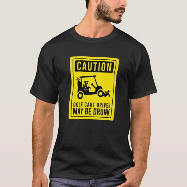 Camiseta Precaución El Conductor Del Carro De Golf Puede Se (Anverso)