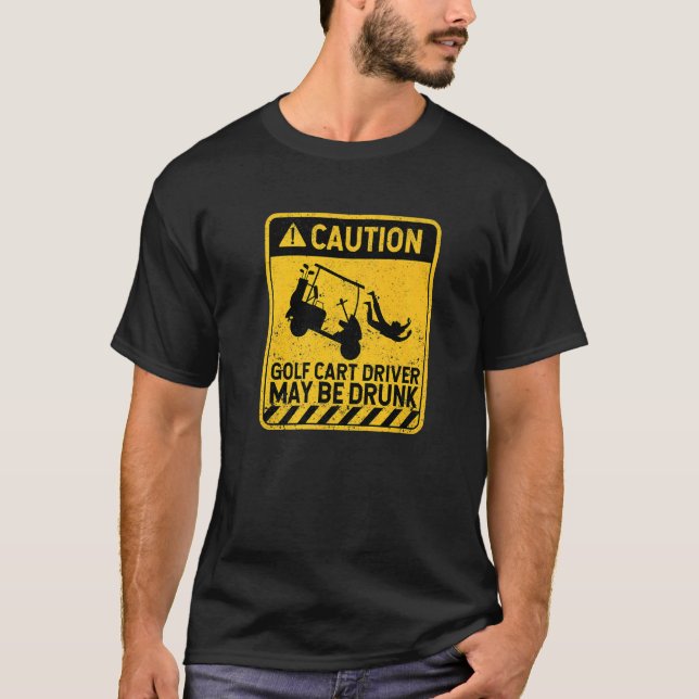 Camiseta Precaución El Conductor Del Carro De Golf Puede Se (Anverso)