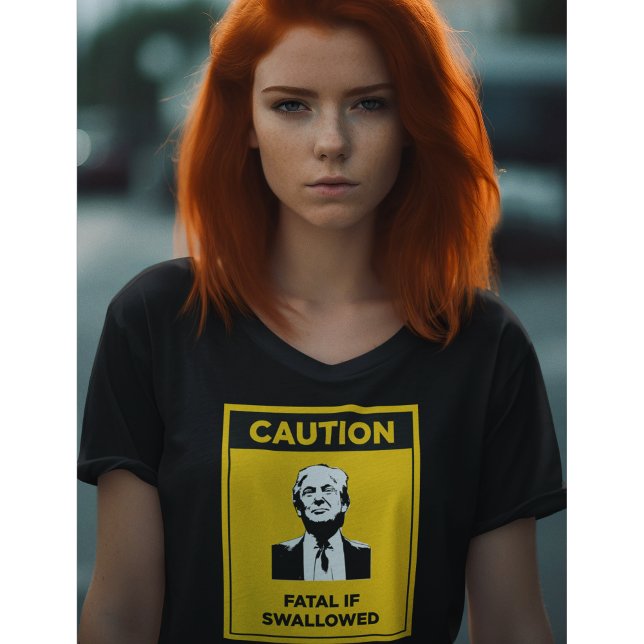Camiseta PRECAUCIÓN Fatal si se ingiere Anti-Trump (Subido por el creador)