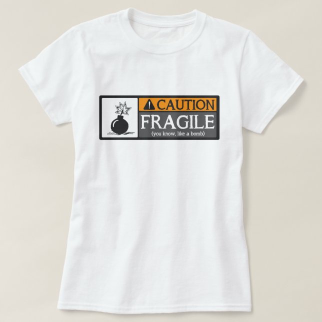 Camiseta Precaución frágil como una bomba (Diseño del anverso)