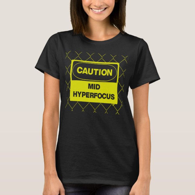 Camiseta Precaución Hiperenfoque Medio Gracioso Para Hombre (Anverso)