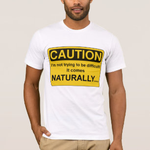 Camiseta PRECAUCIÓN Im que no intenta ser difícil,
