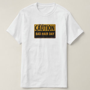 Camiseta PRECAUCIÓN, mún día del pelo - señal de peligr