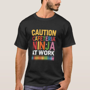 Camiseta Precaución Ninja de Cafetería en el Trabajo De Vue