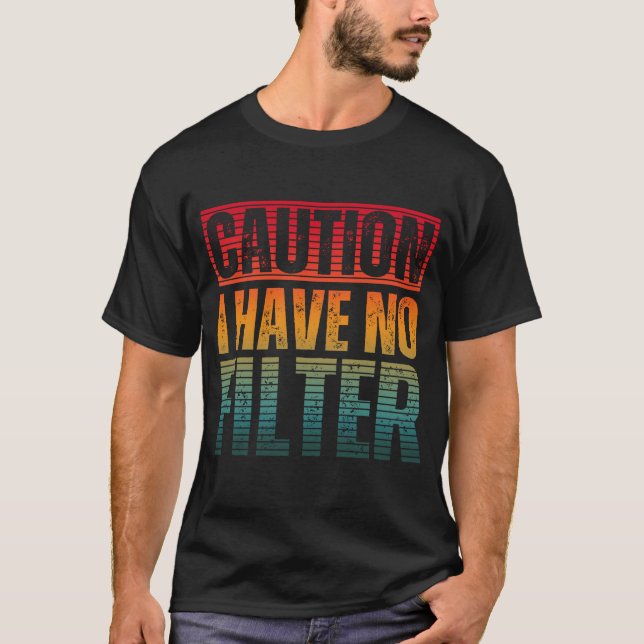 CAMISETA PRECAUCIÓN: NO TENGO FILTRO (Anverso)