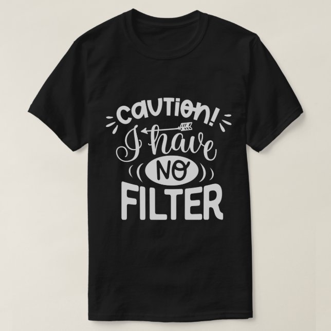 Camiseta Precaución No tengo filtro (Diseño del anverso)