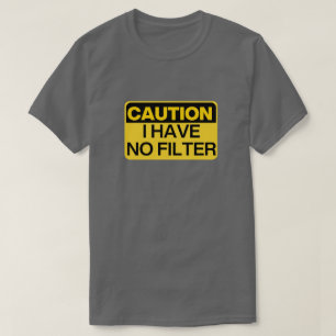 Camiseta Precaución: No tengo filtro