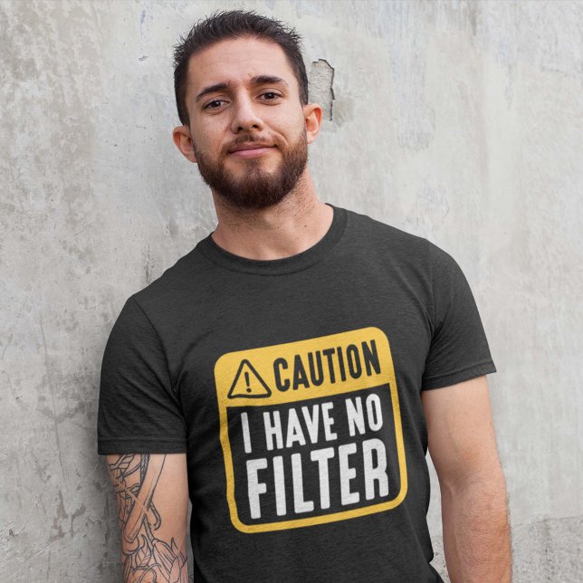 Camiseta Precaución No Tengo Filtro (Subido por el creador)