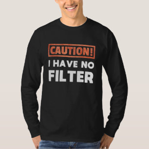 Camiseta Precaución no tengo filtro