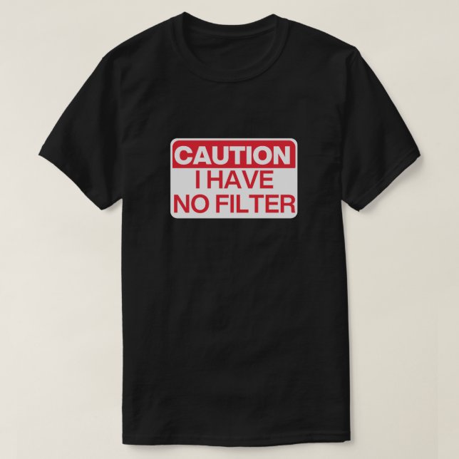Camiseta Precaución: No tengo filtro (Diseño del anverso)