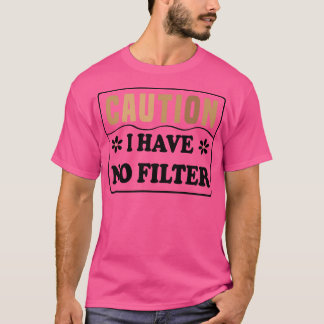 Camiseta Precaución No Tengo Filtro 1