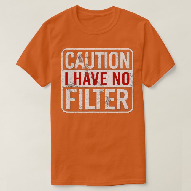 Camiseta Precaución No tengo filtro Comedia sarcástica (Diseño del anverso)