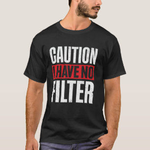Camiseta Precaución No tengo filtro Comedia sarcástica