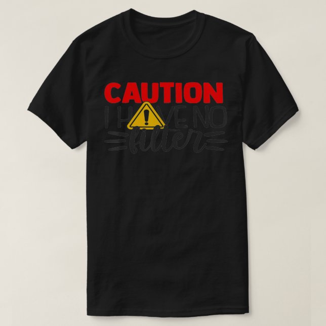 Camiseta Precaución No Tengo Filtro Divertido Sarcástico Di (Diseño del anverso)