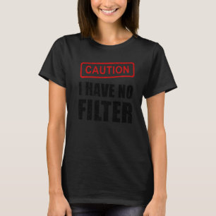 Camiseta Precaución, no tengo filtro que diga sarcasmo sarc