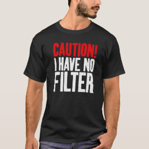 Camiseta Precaución: no tengo filtro sarcástico