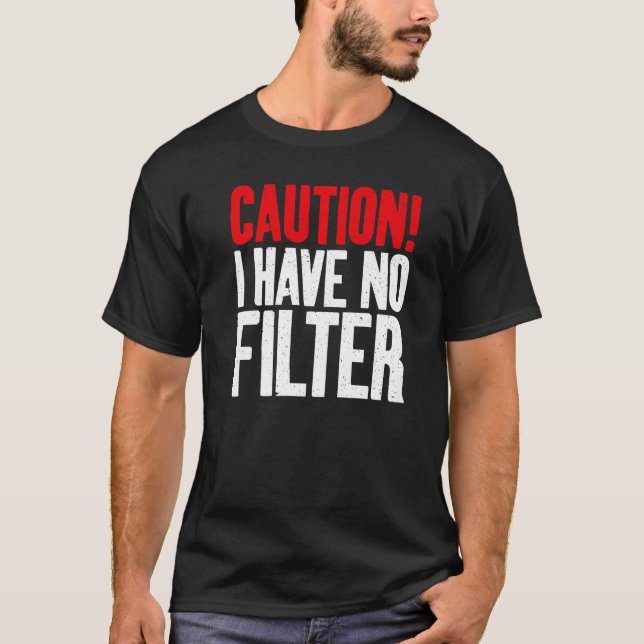 Camiseta Precaución: no tengo filtro sarcástico (Anverso)